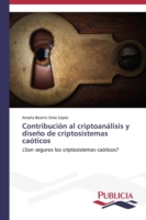 Contribución al criptoanálisis y diseño de criptosistemas caóticos