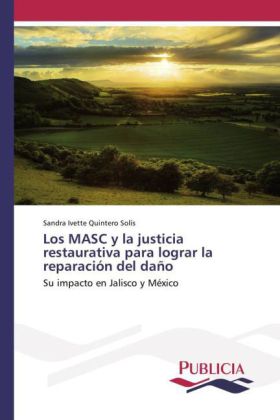 Los MASC y la justicia restaurativa para lograr la reparación del daño