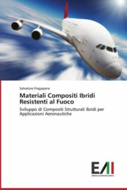 Materiali Compositi Ibridi Resistenti Al Fuoco