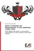 Feste e cerimonie nel Rinascimento. Il caso modenese (1469-1534)