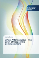 Virtual Antenna Arrays - The Dawn of Cooperative Communications