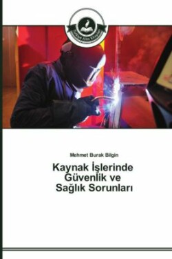 Kaynak İşlerinde Güvenlik ve Sağlık Sorunları