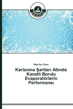 Karlanma Şartları Altında Kanatlı Borulu Evaporatörlerin Performansı