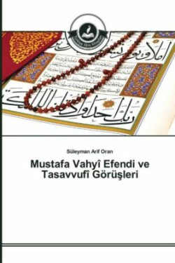 Mustafa Vahyî Efendi ve Tasavvufî Görüşleri