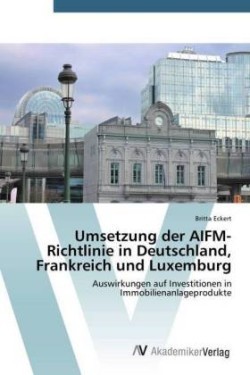 Umsetzung der AIFM-Richtlinie in Deutschland, Frankreich und Luxemburg