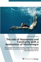 role of Awareness and Familiarity with a destination of Montenegro
