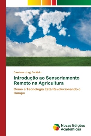 Introdução ao Sensoriamento Remoto na Agricultura