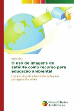 O uso de imagens de satélite como recurso para educação ambiental
