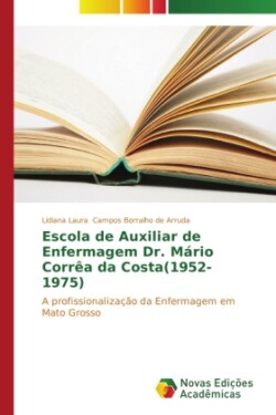 Escola de Auxiliar de Enfermagem Dr. Mário Corrêa da Costa(1952-1975)