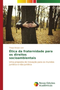 Ética da fraternidade para os direitos socioambientais