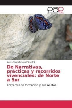 De Narrativas, prácticas y recorridos vivenciales: de Norte a Sur