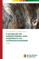 produção de subjetividades pela arquitetura na contemporaneidade