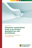 Sistemas construtivos leves e as formas geométricas não euclidianas