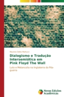 Dialogismo e Tradução Intersemiótica em Pink Floyd The Wall