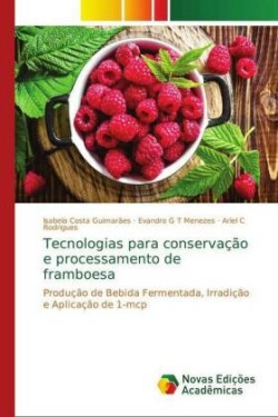 Tecnologias para conservação e processamento de framboesa