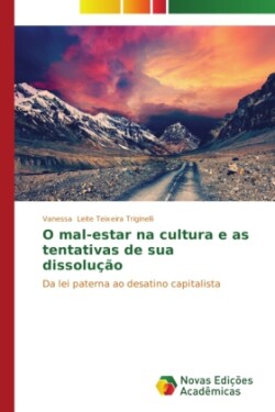 O mal-estar na cultura e as tentativas de sua dissolução