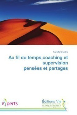 Au Fil Du Temps, Coaching Et Supervision Pensees Et Partages