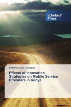 Effects of Innovation Strategies on Mobile Service Providers in Kenya