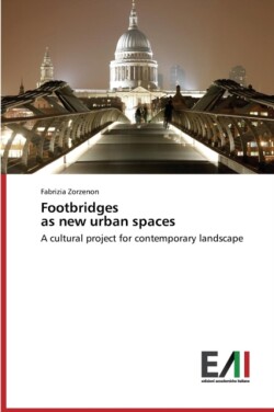 Footbridges as new urban spaces