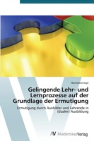 Gelingende Lehr- und Lernprozesse auf der Grundlage der Ermutigung