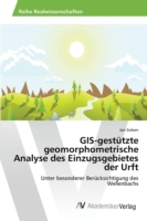 GIS-gestützte geomorphometrische Analyse des Einzugsgebietes der Urft