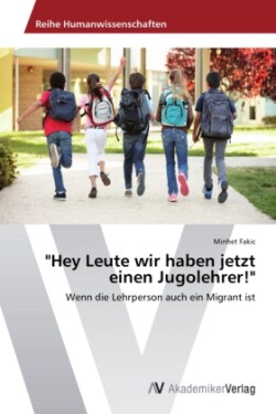 "Hey Leute wir haben jetzt einen Jugolehrer!"