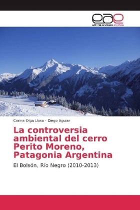 La controversia ambiental del cerro Perito Moreno, Patagonia Argentina