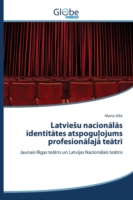 Latviesu nacionālās identitātes atspoguļojums profesionālajā teātrī