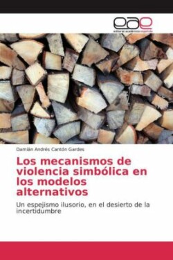 mecanismos de violencia simbólica en los modelos alternativos