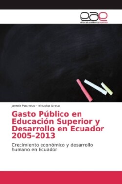 Gasto Publico en Educacion Superior y Desarrollo en Ecuador 2005-2013