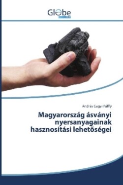 Magyarország ásványi nyersanyagainak hasznosítási lehetöségei