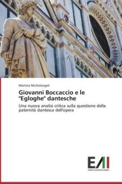 Giovanni Boccaccio E Le "Egloghe" Dantesche