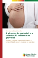vinculação prénatal e a orientação materna na gravidez
