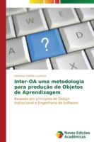 Inter-OA uma metodologia para produção de Objetos de Aprendizagem