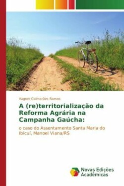 (re)territorialização da Reforma Agrária na Campanha Gaúcha