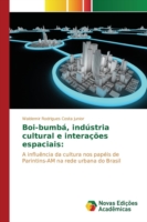 Boi-bumbá, indústria cultural e interações espaciais