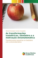 As transformações isométricas, GeoGebra e a motivação etnomatemática