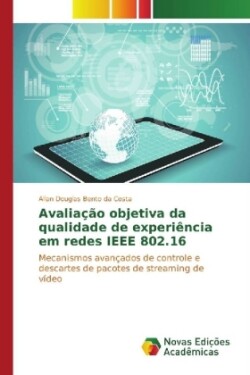 Avaliação objetiva da qualidade de experiência em redes IEEE 802.16