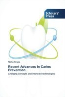 Recent Advances In Caries Prevention