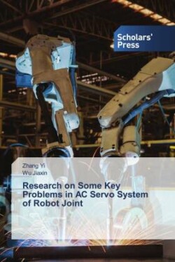 Research on Some Key Problems in AC Servo System of Robot Joint