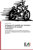 Sviluppo di modelli per simulare la dinamica di scooter innovativi