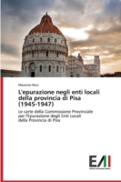 L'epurazione negli enti locali della provincia di Pisa (1945-1947)