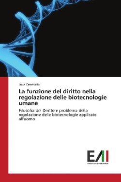 La funzione del diritto nella regolazione delle biotecnologie umane