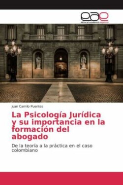 Psicología Jurídica y su importancia en la formación del abogado