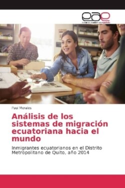 Análisis de los sistemas de migración ecuatoriana hacia el mundo