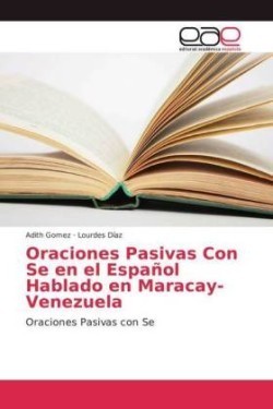 Oraciones Pasivas Con Se en el Español Hablado en Maracay- Venezuela