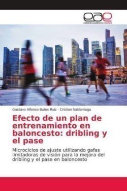 Efecto de un plan de entrenamiento en baloncesto: dribling y el pase