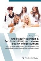 Arbeitszufriedenheit & Berufsmobilität nach einem dualen Pflegestudium