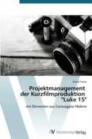 Projektmanagement der Kurzfilmproduktion "Luke 15"