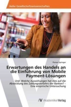 Erwartungen des Handels an die Einführung von Mobile Payment-Lösungen